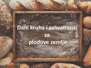 DANI KRUHA I ZAHVALNOSTI ZA PLODOVE ZEMLJE