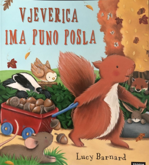 ''VJEVERICA IMA PUNO POSLA''